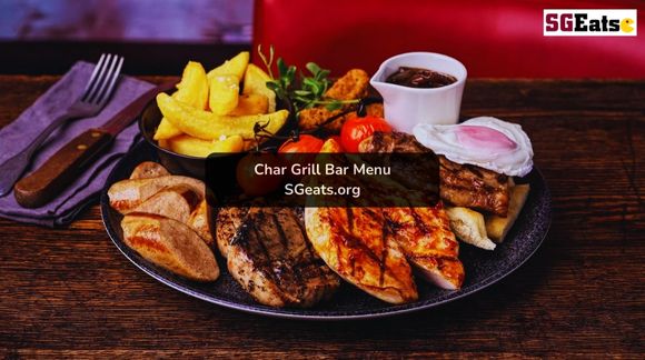 Char Grill Bar Menu Price Singapore (Updated 2024)