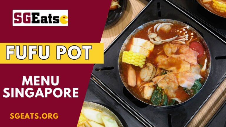 Fufu Pot Menu Price Singapore (Updated 2024)