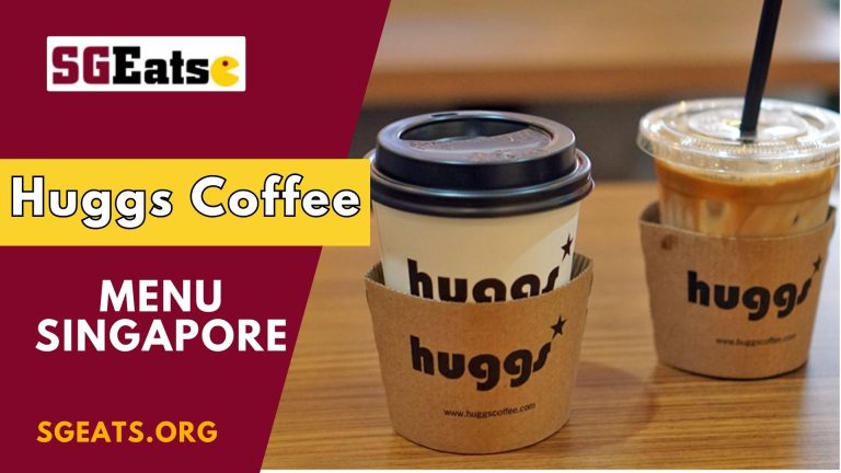 Huggs Coffee Menu Price Singapore (Updated 2024)