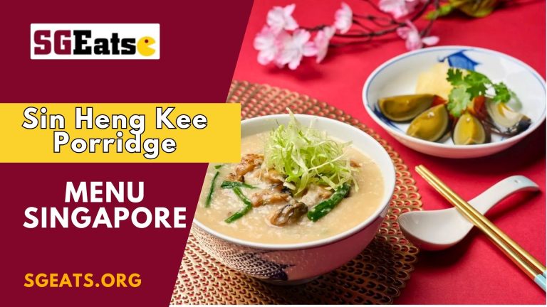 Sin Heng Kee Porridge Menu Price Singapore (Updated 2024)