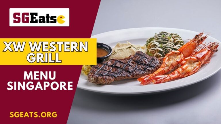 XW Western Grill Menu Price Singapore (Updated 2024)